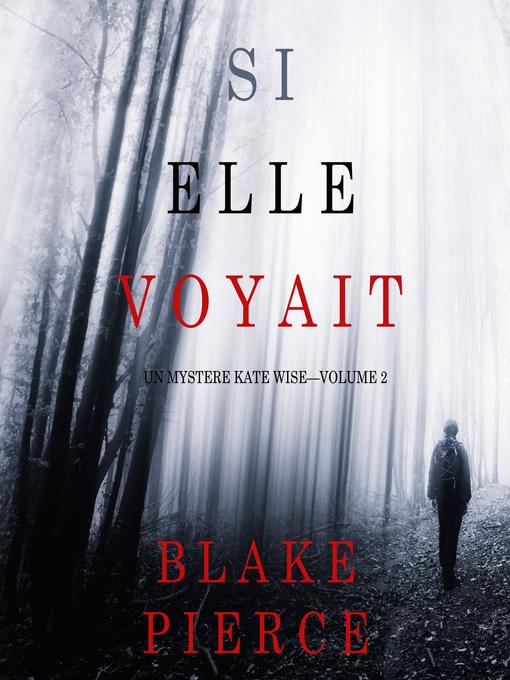 Title details for Si elle voyait (Un mystère Kate Wise—Volume 2) by Blake Pierce - Available